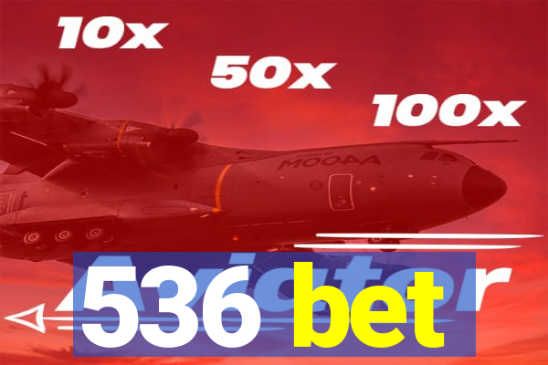 536 bet